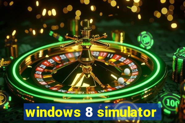 windows 8 simulator